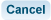 Cancel